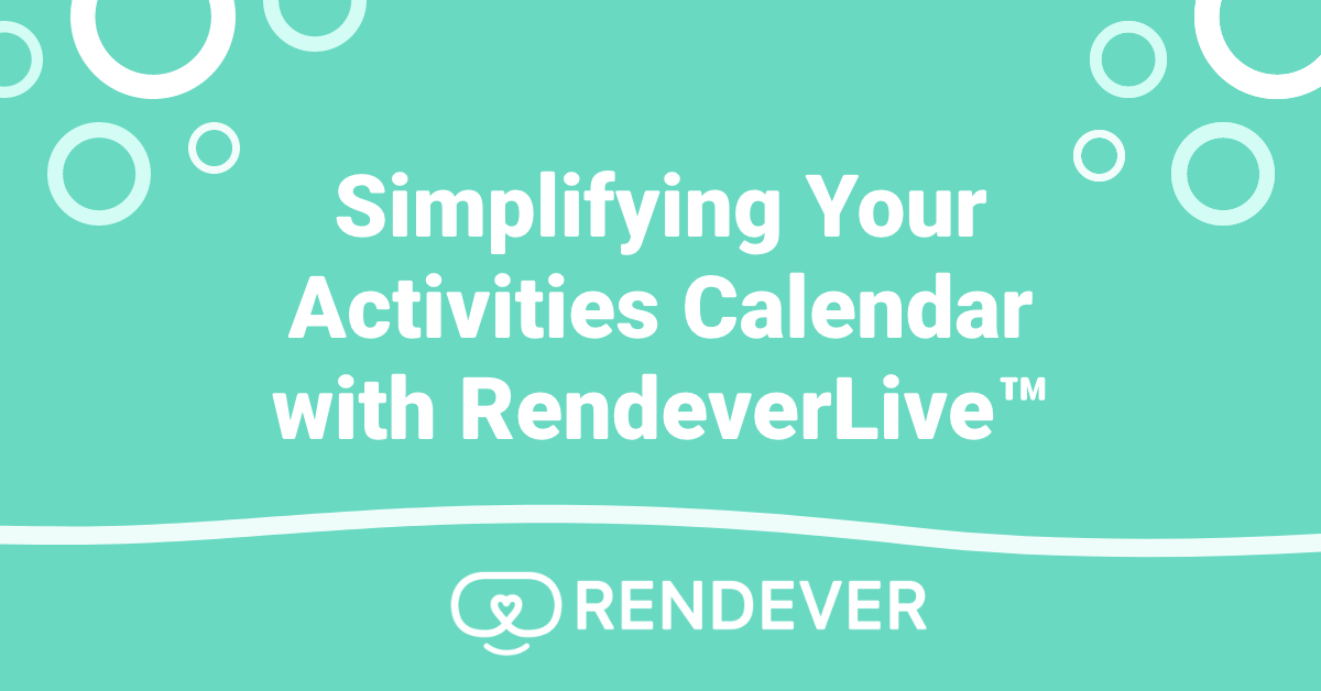 Simplifying the activities calendar for seniors with RendeverLive